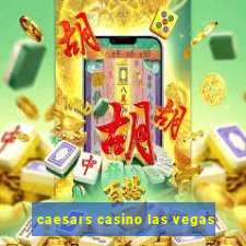 caesars casino las vegas